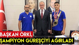 Başkan Örki, şampiyon güreşçiyi ağırladı