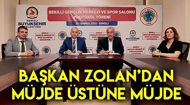 Başkan Zolan’dan müjde üstüne müjde