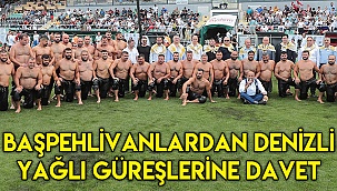 Başpehlivanlardan Denizli yağlı güreşlerine davet