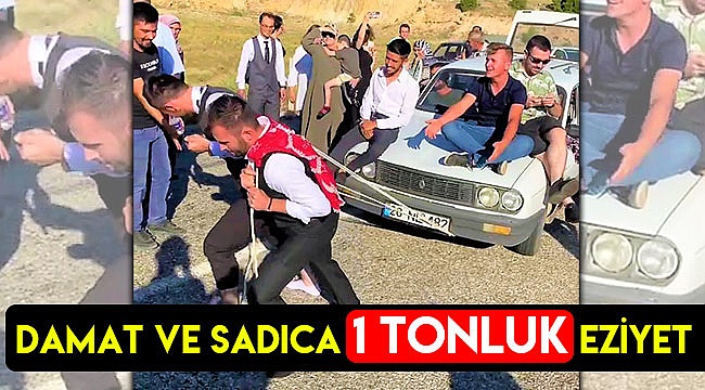 Damat ve sadıca 1 tonluk eziyet