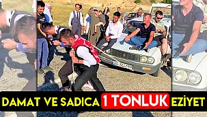 Damat ve sadıca 1 tonluk eziyet