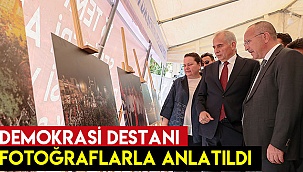 Demokrasi destanı fotoğraflarla anlatıldı