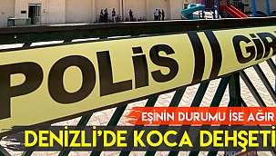 Denizli'de koca dehşeti
