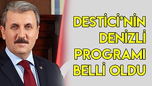 Destici'nin Denizli programı belli oldu