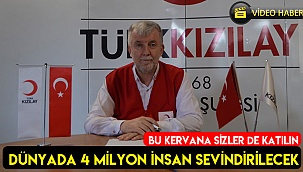 DÜNYADA 4 MİLYON İNSAN SEVİNDİRİLECEK