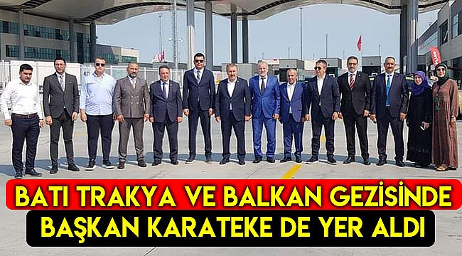 Heyette BBP İl Başkanı Karateke’de yer aldı