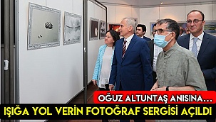 IŞIĞA YOL VERİN FOTOĞRAF SERGİSİ AÇILDI