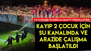 Kayıp çocuklar için arama çalışmaları başladı