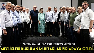 Meclisleri kurulan muhtarlar bir araya geldi
