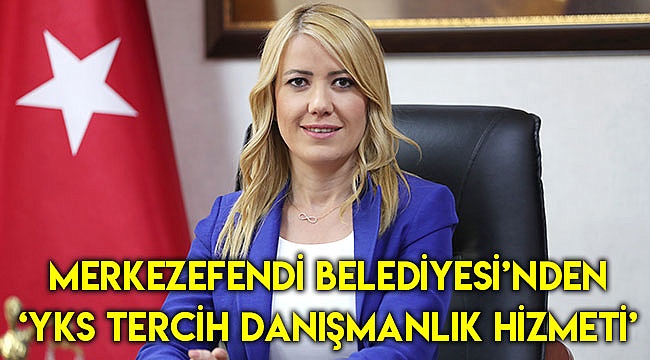 MERKEZEFENDİ BELEDİYESİ’NDEN ‘YKS TERCİH DANIŞMANLIK HİZMETİ’