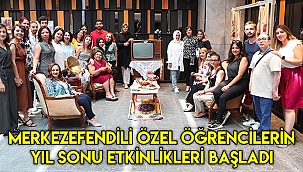 Merkezefendili özel öğrencilerin yıl sonu etkinlikleri başladı
