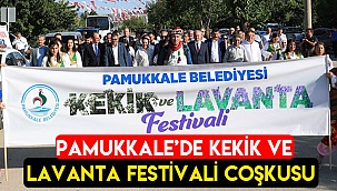 Pamukkale’de Kekik ve Lavanta Festivali coşkusu