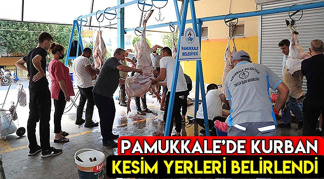 Pamukkale'de kurban kesim yerleri belirlendi