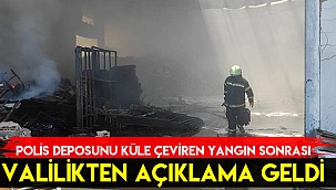 Polis deposu yangını hakkında valilikten açıklama geldi