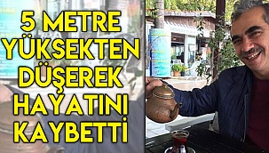 Tabela montajı sırasında düşen işçi hayatını kaybetti