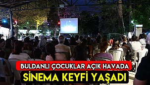Buldanlı çocuklar açık havada sinema keyfi yaşadı