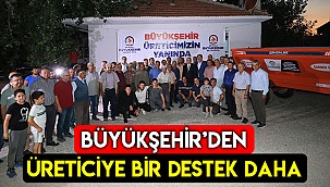 Büyükşehir’den üreticiye bir destek daha
