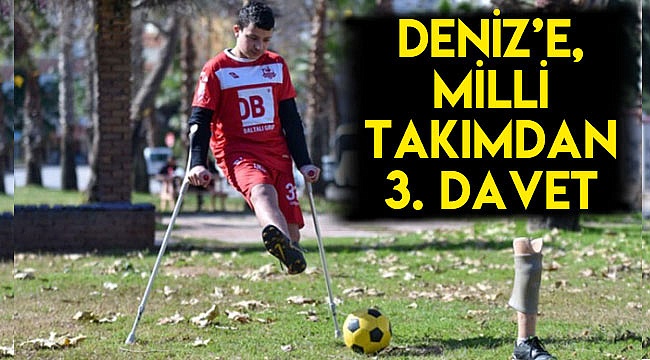 DENİZ'E, MİLLİ TAKIMDAN 3. DAVET