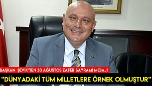 “Dünyadaki tüm milletlere örnek olmuştur”