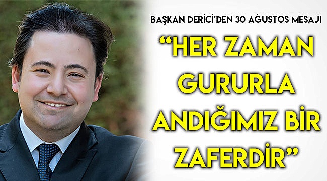 “Her zaman gururla andığımız bir zaferdir”