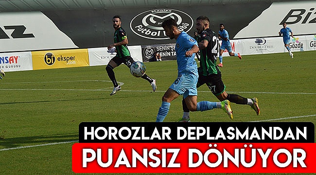 Horozlar deplasmandan puansız dönüyor