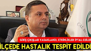 İLÇEDE HASTALIK TESPİT EDİLDİ