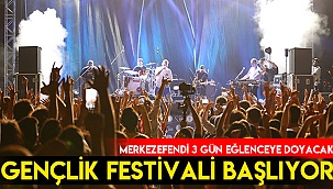 Merkezefendi Gençlik Festivali başlıyor