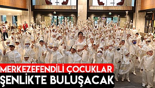 Merkezefendili çocuklar şenlikte buluşacak