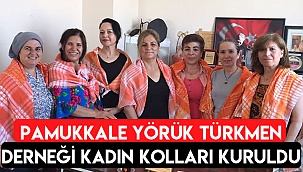 Pamukkale Yörük Türkmen Derneği Kadın Kolları kuruldu