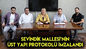 Sevindik Mallesi’nin Üst Yapı Protokolü İmzalandı