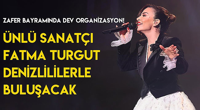 Ünlü sanatçısı Fatma Turgut Denizlililerle buluşacak