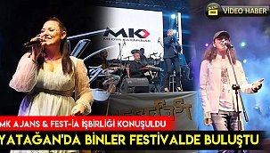 YATAĞAN'DA BİNLER FESTİVALDE BULUŞTU