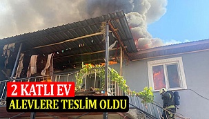  2 Katlı Ev Alevlere Teslim Oldu