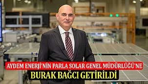 Aydem Enerji'nin Parla Solar Genel Müdürlüğü'ne Burak Bağcı Getirildi