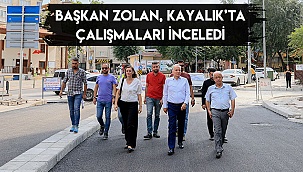 Başkan Zolan, Kayalık’ta çalışmaları inceledi