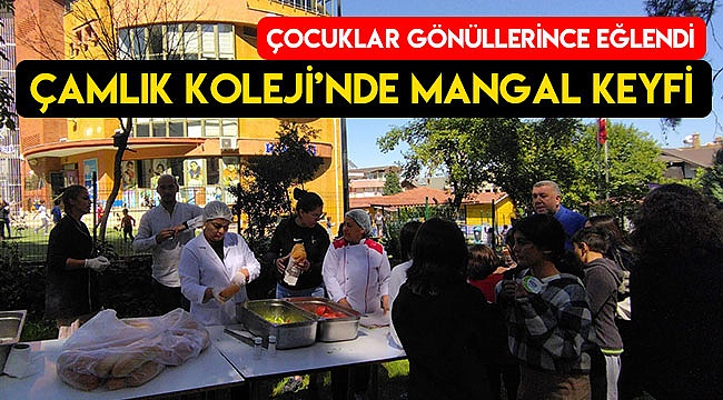 Çamlık Koleji'nde mangal keyfi