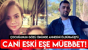 Cani eski eşe müebbet!