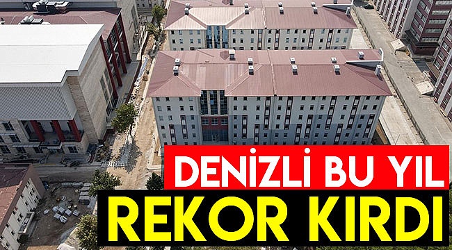 Denizli bu yıl rekor kırdı