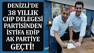 Denizli’de 38 Yıllık CHP Delegesi Partisinden İstifa Edip AK Partiye Geçti!