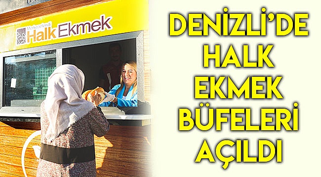 DENİZLİ’DE HALK EKMEK BÜFELERİ AÇILDI