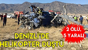 Denizli'de helikopter düştü