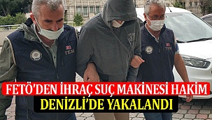 Fetö’den İhraç Suç Makinesi Hakim, Denizli’de Yakalandı