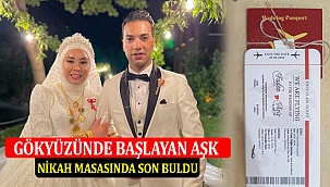 Gökyüzünde Başlayan Aşk Nikah Masasında Son Buldu