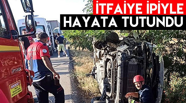 İtfaiye ipiyle hayata tutundu