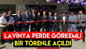 Lavinya Perde görkemli bir tören ile açıldı 
