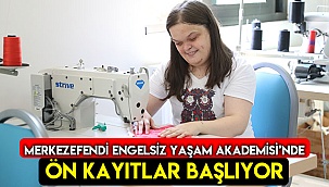 Merkezefendi Engelsiz Yaşam Akademisi’nde ön kayıtlar başlıyor