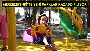 MERKEZEFENDİ’YE YENİ PARKLAR KAZANDIRILIYOR