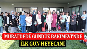 Muratdede Gündüz Bakımevi’nde İlk Gün Heyecanı