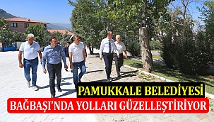 Pamukkale Belediyesi, Bağbaşı’nda Yolları Güzelleştiriyor