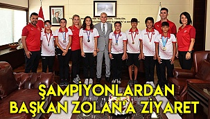 Şampiyonlardan Başkan Zolan’la ziyaret